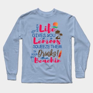 When Life Gives you Lemons Long Sleeve T-Shirt